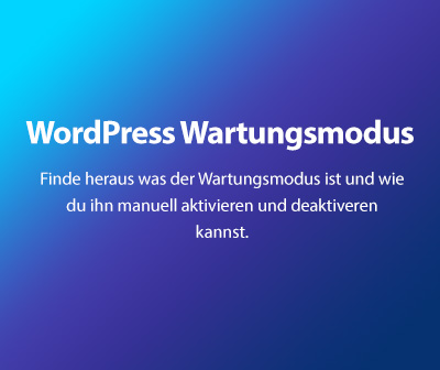 Was ist der WordPress Wartungsmodus?