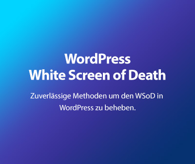 so behebst du den white screen of death in wordpress